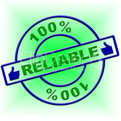 Hundred Percent Reliable Indicates Absolute Relying And Completely