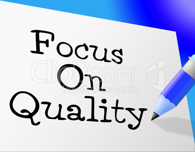 Focus On Quality Represents Approved Certify And Approval