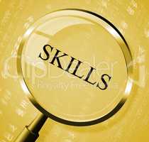 Skills Magnifier Shows Expertise Abilities And Competence