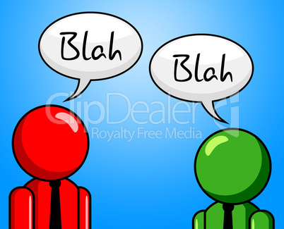 Blah Conversation Represents Chit Chat And Confab