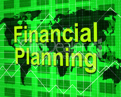 Financial Planning Shows Goal Trading And Aspirations