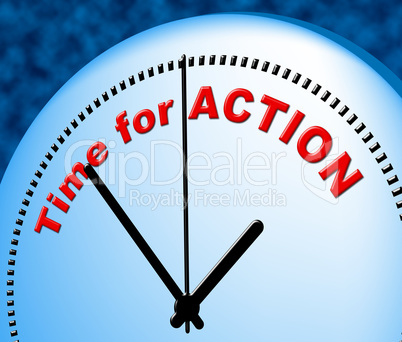 Time For Action Means At The Moment And Active