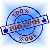 Hundred Percent British Indicates Great Britain And Absolute