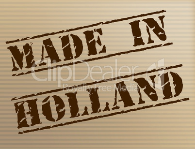 Made In Holland Means The Netherlands And Commercial