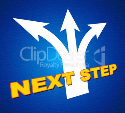 Next Step Indicates Achievement Pointing And Forward