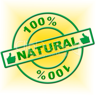Hundred Percent Natural Represents Absolute Organic And Nature