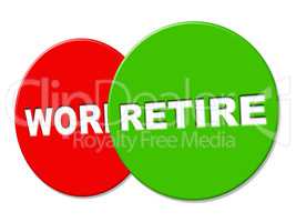 Retire Sign Shows Finish Work And Advertisement