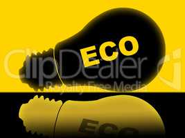 Eco Lightbulb Means Earth Friendly And Ecological