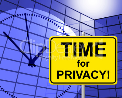 Time For Privacy Represents At Present And Confidentiality