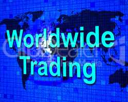 Worldwide Trading Means Buy Globally And Export
