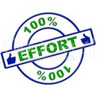 Hundred Percent Effort Represents Hard Work And Completely