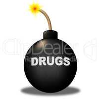 Drugs Warning Indicates Cocaine Bomb And Hazard