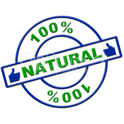 Hundred Percent Natural Represents Healthy Pure And Completely