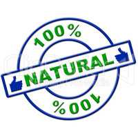 Hundred Percent Natural Represents Healthy Pure And Completely