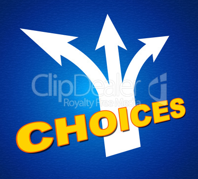 Choices Arrows Shows Choosing Alternative And Pointing