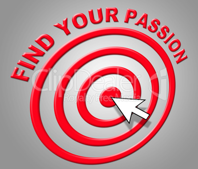 Find Your Passion Indicates Sexual Desire And Adoration