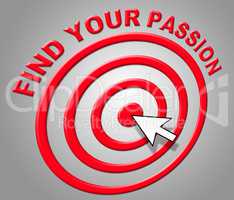 Find Your Passion Indicates Sexual Desire And Adoration