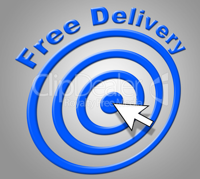 Free Delivery Means For Nothing And Delivering