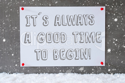 Label On Cement Wall, Snowflakes, Quote Always Time To Begin