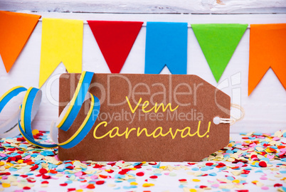 Label With Party Decoration, Text Vem Carnaval Means Carnival
