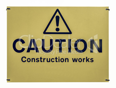 Vintage looking Caution construction works