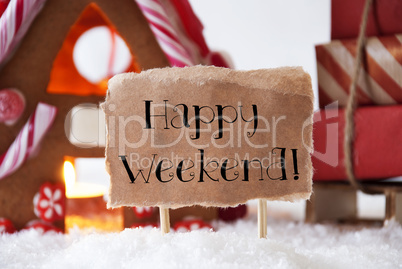 Gingerbread House With Sled, Text Happy Weekend