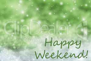 Green Sparkling Christmas Background, Snow, Text Happy Weekend