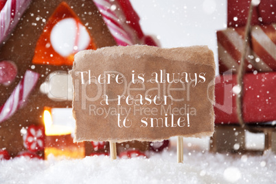 Gingerbread House With Sled, Snowflakes, Quote Always Reason To Smile