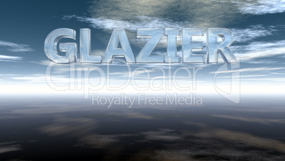 the word glazier in glass under cloudy sky - 3d rendering