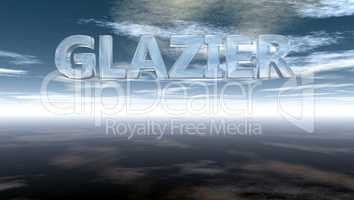 the word glazier in glass under cloudy sky - 3d rendering