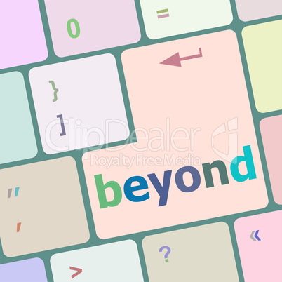 beyond button on keyboard key with soft focus