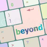 beyond button on keyboard key with soft focus