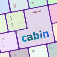 cabin word on computer pc keyboard key