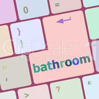 bathroom word on keyboard key, notebook computer