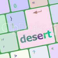 desert word on keyboard key, notebook computer button