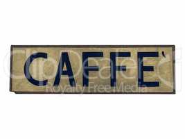 Vintage looking Caffe sign