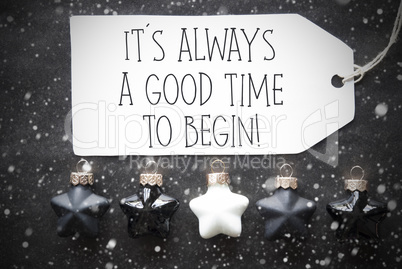 Black Christmas Balls, Snowflakes, Quote Always Good Time To Begin