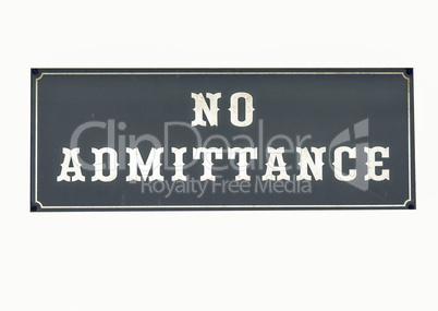 Vintage looking No admittance sign