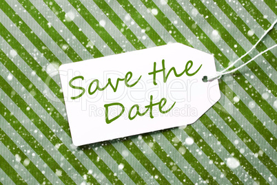 Label, Green Wrapping Paper, Text Save The Date, Snowflakes