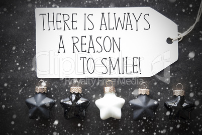 Black Christmas Balls, Snowflakes, Quote Always Reason To Smile