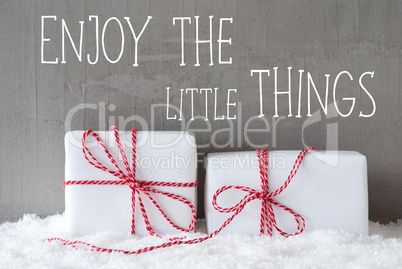 Two Gifts With Snow, Quote Enjoy The Little Things