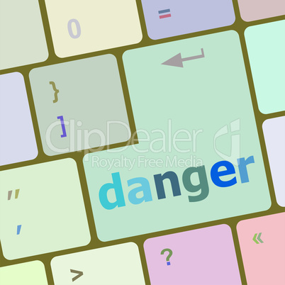 danger word on computer key. security concept