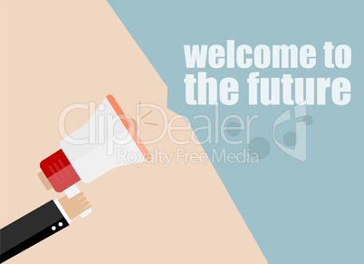 welcome to the future. Flat design business concept Digital marketing business man holding megaphone for website and promotion banners.