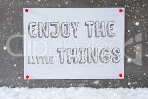 Label On Cement Wall, Snowflakes, Quote Enjoy The Little Things