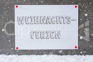 Label On Cement Wall, Snowflakes, Weihnachtsferien Means Christmas Break