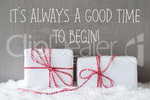 Two Gifts With Snow, Quote Always Good Time To Begin