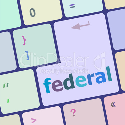 federal word on keyboard key, notebook computer button