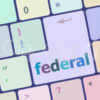 federal word on keyboard key, notebook computer button