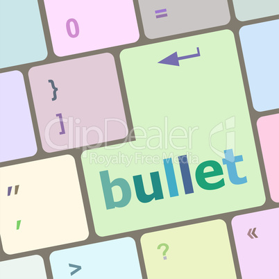 Computer keyboard with bullet key. business concept