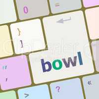 bowl word on computer pc keyboard key